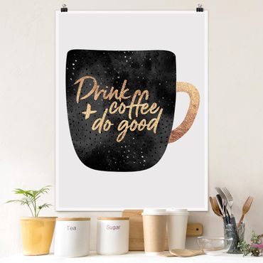 Poster - Drink Coffee, Do Good - schwarz - Hochformat 4:3