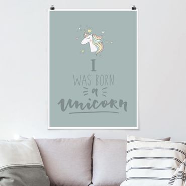 Poster - I was born a Unicorn - Hochformat 3:4