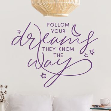 Wandtattoo - Follow your dreams, they know the way