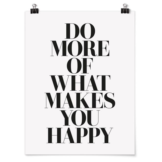 Poster bestellen Do more of what makes you happy