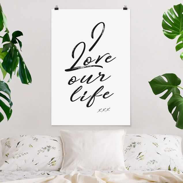 Poster - I Love Our Life - Hochformat 3:2
