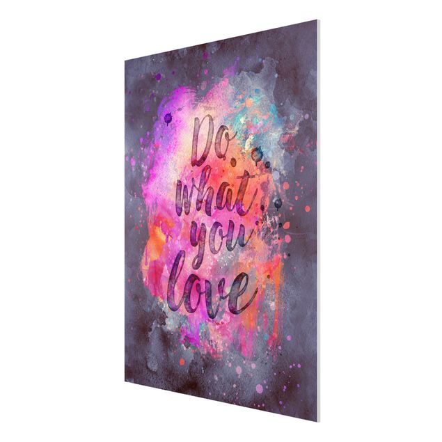 Forex Fine Art Print - Farbexplosion Do what you love - Hochformat 4:3