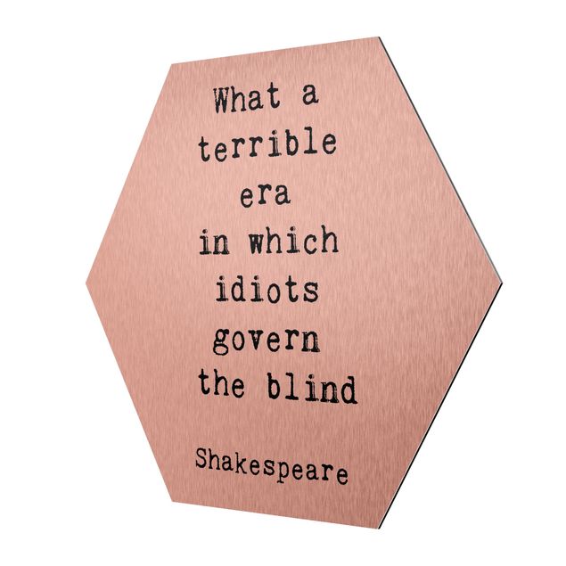 Hexagon Bild Alu-Dibond - What a terrible era Shakespeare