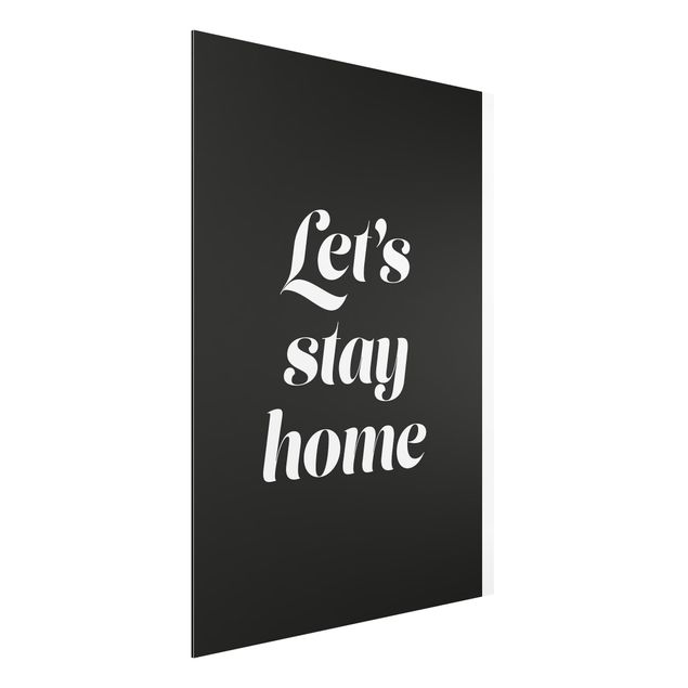 Alu-Dibond - Let's stay home Typo - Querformat