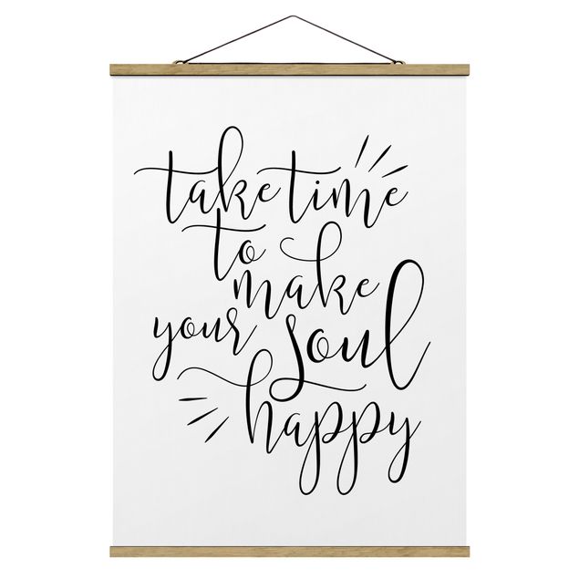Stoffbild mit Posterleisten - Take time to make your soul happy - Hochformat 3:4