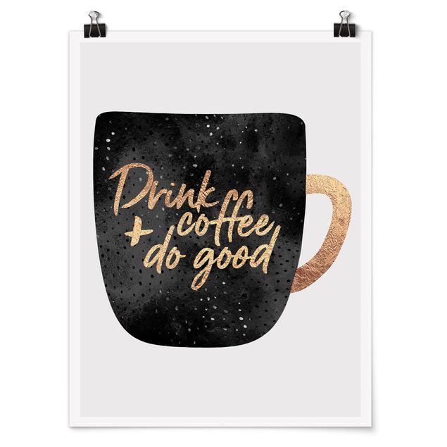 Poster - Drink Coffee, Do Good - schwarz - Hochformat 4:3