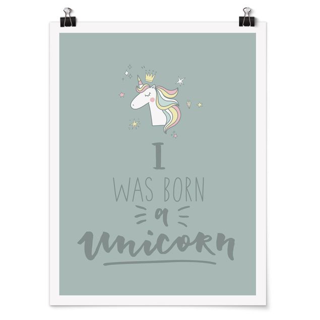 Tiere Poster I was born a Unicorn
