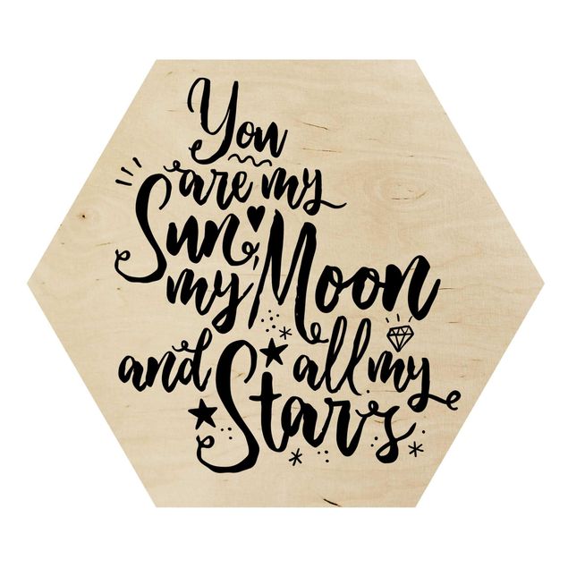 Hexagon Bild Holz - You are my Sun, my Moon and all my Stars