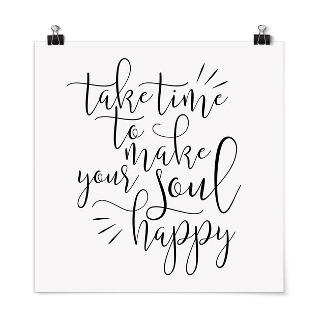 Poster bestellen Take time to make your soul happy