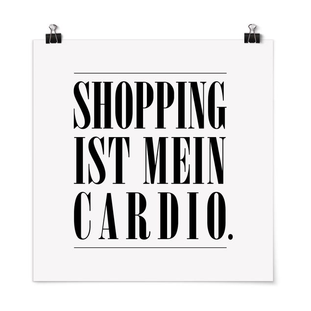 Poster - Shopping ist mein Cardio - Quadrat 1:1