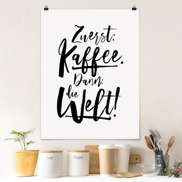 Poster Schwarz-Weiß Zuerst Kaffee dann die Welt