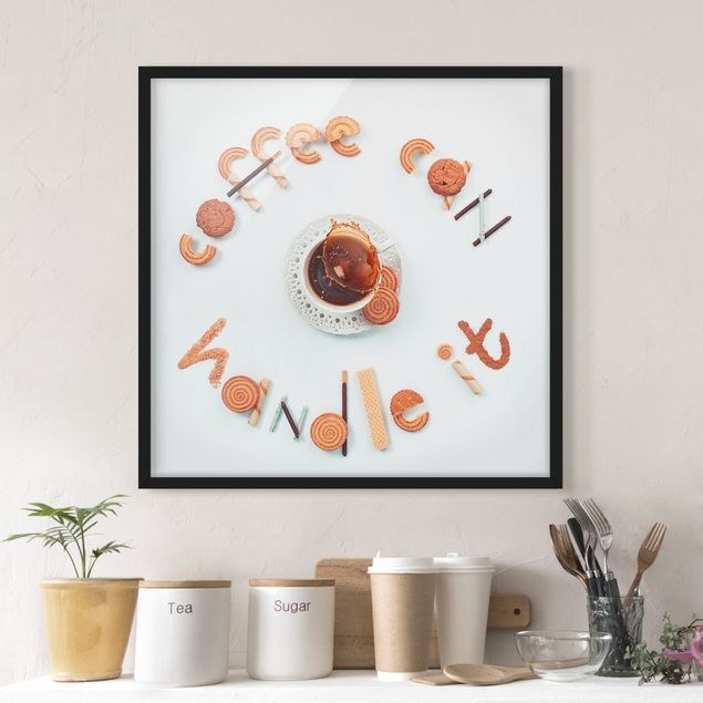 Wandbilder mit Rahmen Coffee can handle it