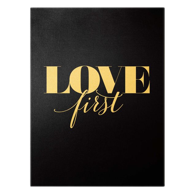 Leinwandbild Gold - Love first Schwarz - Hochformat 3:4