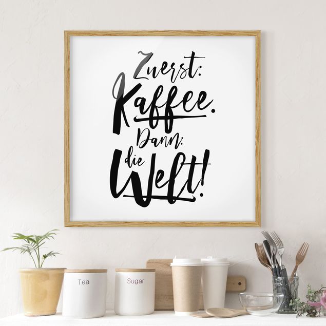Bilder für die Wand Zuerst Kaffee dann die Welt