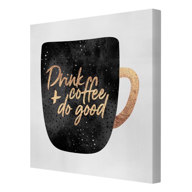 Schöne Wandbilder Drink Coffee, Do Good - schwarz