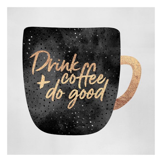 Leinwandbilder Kaffee Drink Coffee, Do Good - schwarz