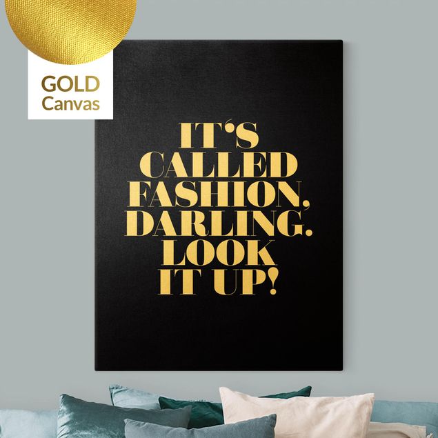 Leinwandbild Gold - It's called fashion, Darling Schwarz - Hochformat 3:4