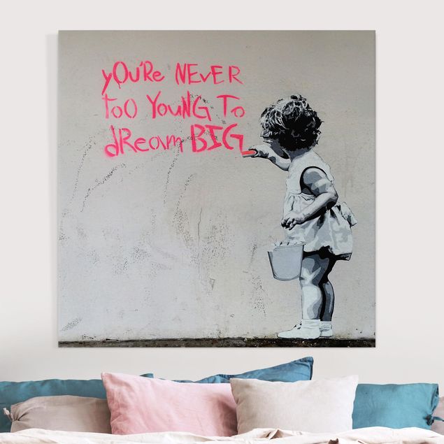 Leinwand Bilder XXL Dream Big - Brandalised ft. Graffiti by Banksy