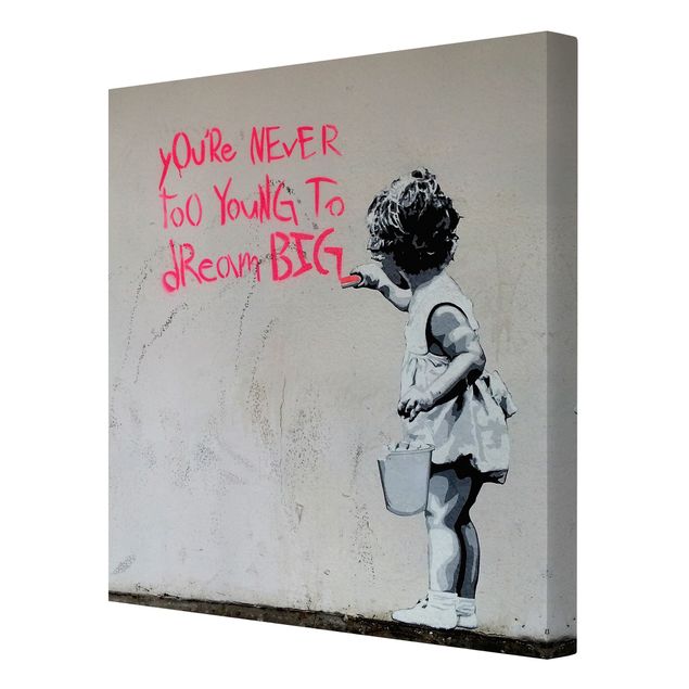 Bilder für die Wand Dream Big - Brandalised ft. Graffiti by Banksy