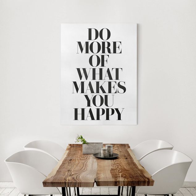 Wandbilder Sprüche Do more of what makes you happy