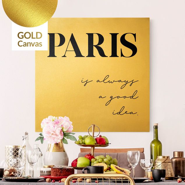Leinwandbild Gold - Paris is always a good idea - Quadrat 1:1