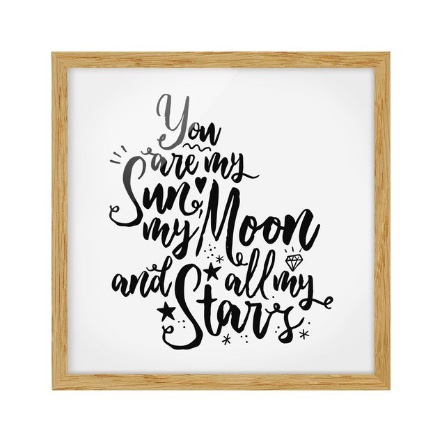 Bild mit Rahmen - You are my Sun, my Moon and all my Stars - Quadrat 1:1