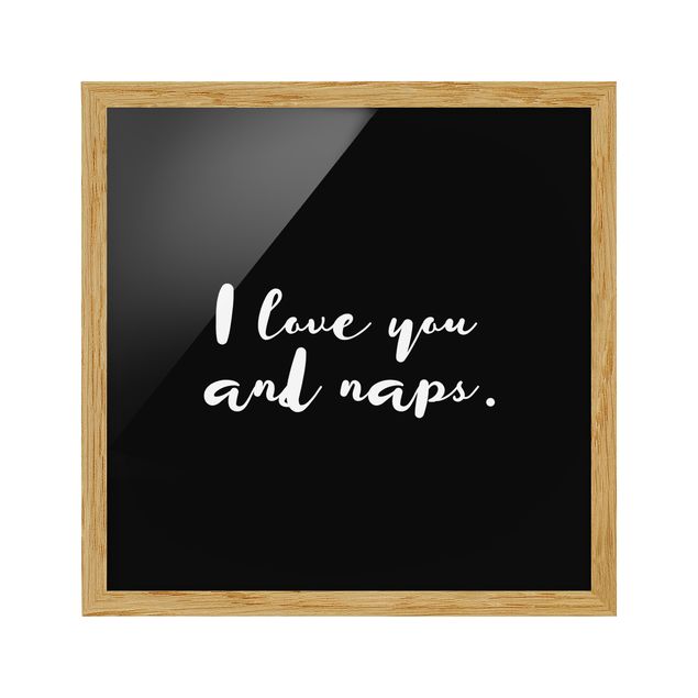 Bild mit Rahmen - I love you. And naps - Quadrat 1:1