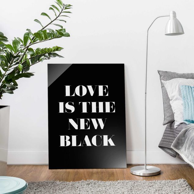 Glasbilder Sprüche Love is the new black
