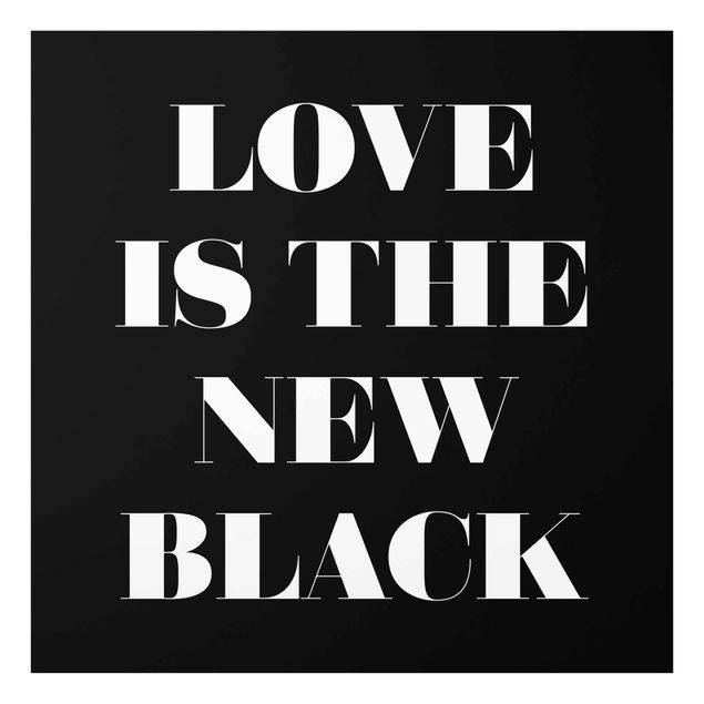 Glasbilder Love is the new black