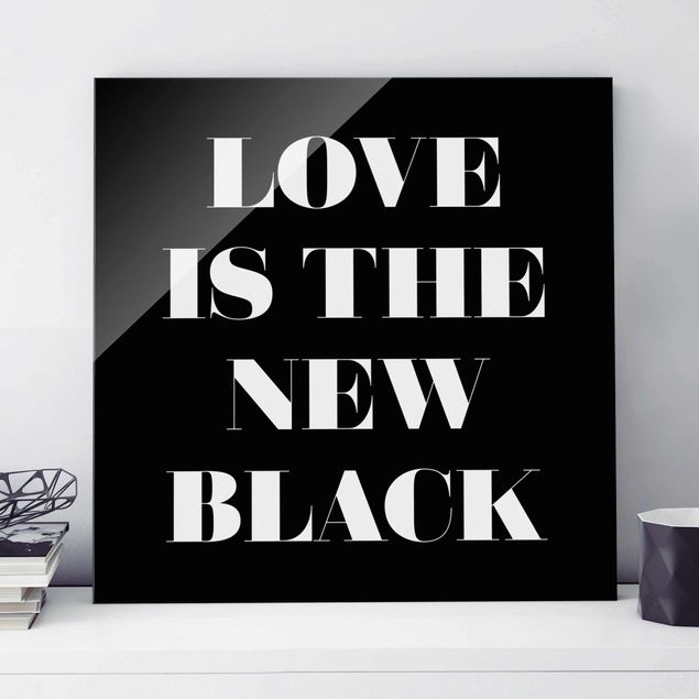 Glasbilder XXL Love is the new black