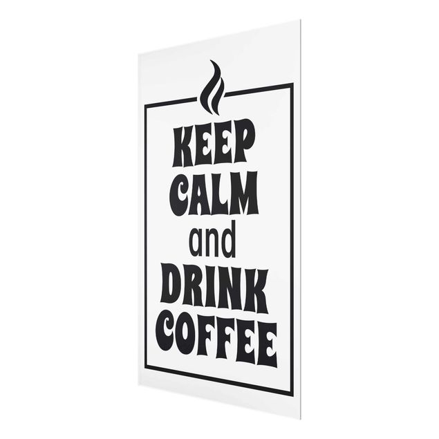 Schöne Wandbilder Keep Calm And Drink Coffee