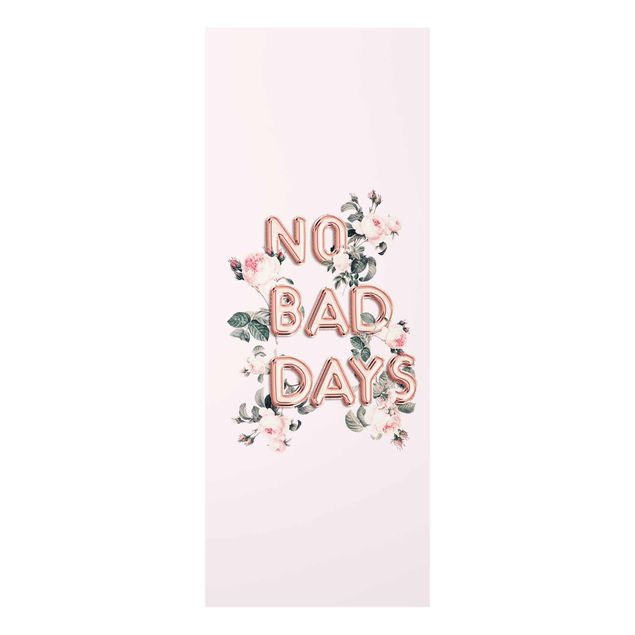 Glasbild - No bad Days - Hochformat