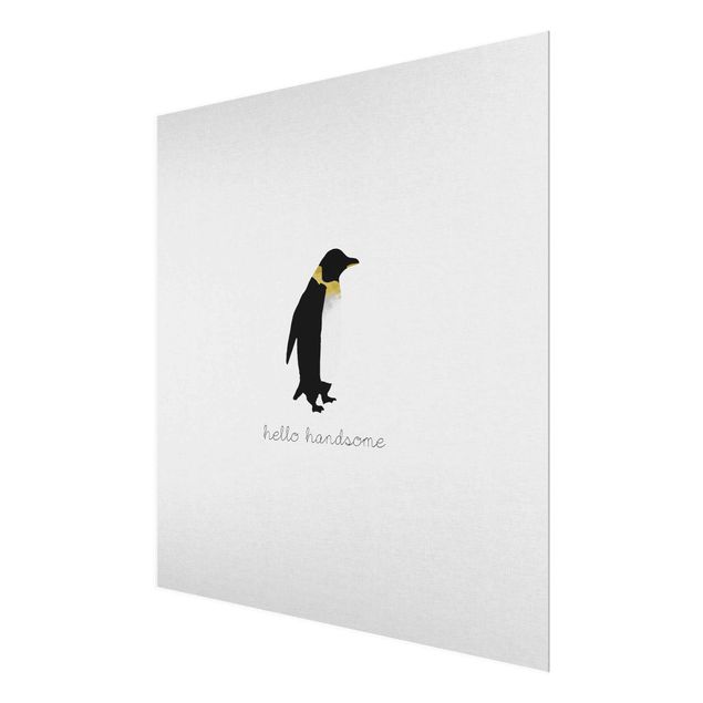 Glasbild - Pinguin Zitat Hello Handsome - Quadrat