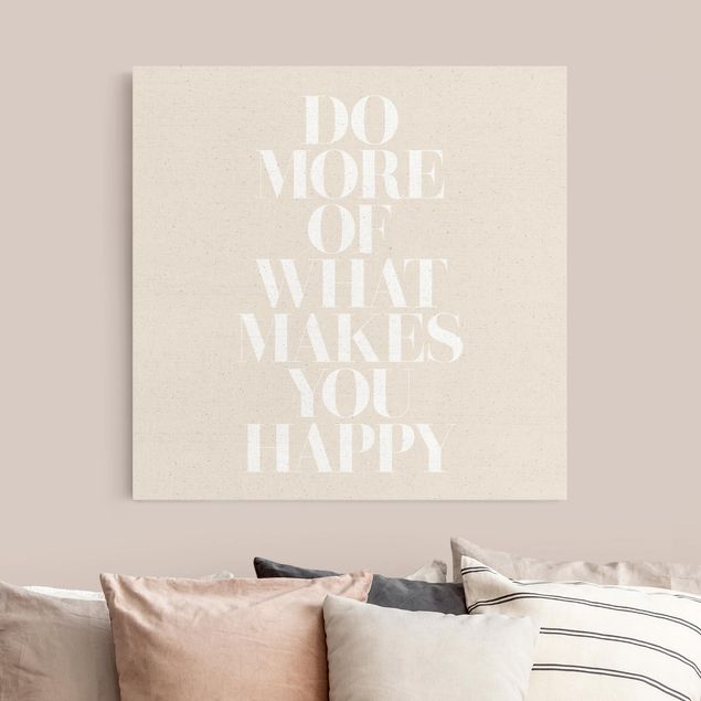 Leinwand Sprüche Weißer Spruch - Do more of what makes you happy