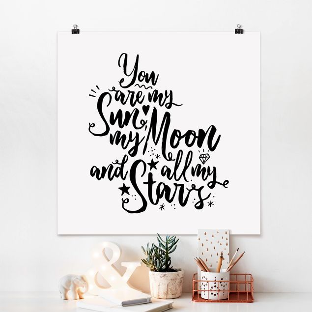 Poster - You are my Sun, my Moon and all my Stars - Quadrat 1:1