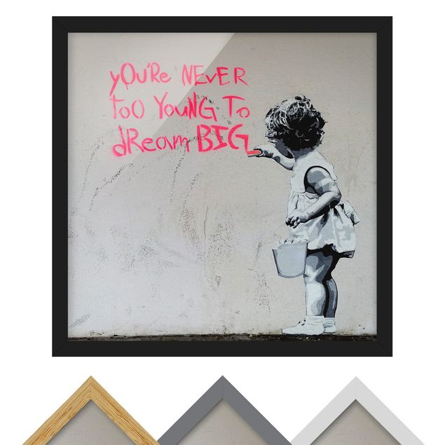 Bild mit Rahmen - Dream Big - Brandalised ft. Graffiti by Banksy - Quadrat 1:1