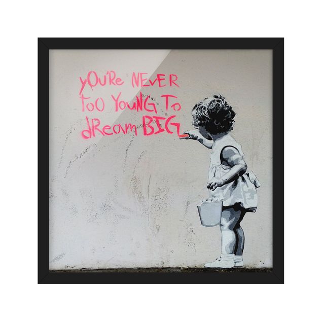 Wandbilder mit Rahmen Dream Big - Brandalised ft. Graffiti by Banksy