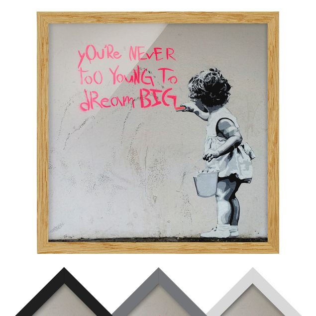 Bild mit Rahmen - Dream Big - Brandalised ft. Graffiti by Banksy - Quadrat 1:1