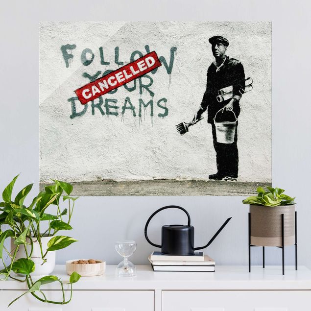 Wandbilder Glas XXL Follow Your Dreams - Brandalised ft. Graffiti by Banksy