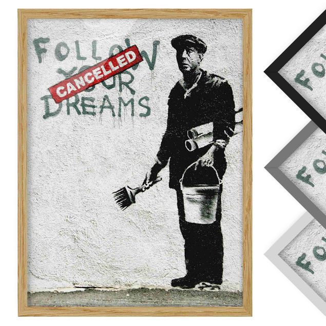 Bild mit Rahmen - Follow Your Dreams - Brandalised ft. Graffiti by Banksy - Hochformat 3:4
