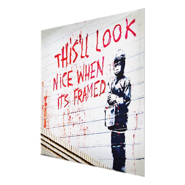 Glasbild - Nice When Its Framed - Brandalised ft. Graffiti by Banksy - Quadrat