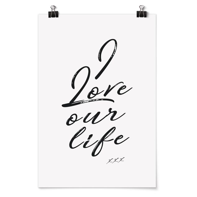 Poster - I Love Our Life - Hochformat 3:2
