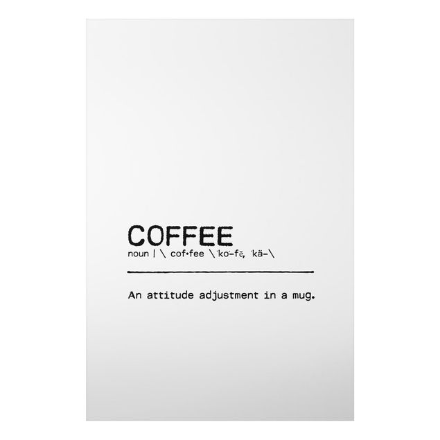Alu Dibond Druck Definition Coffee Attitude