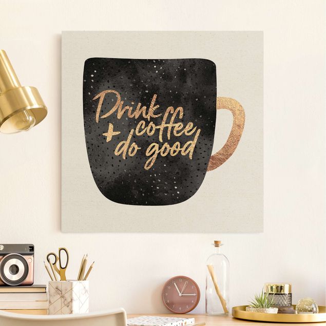 Leinwandbilder XXL Drink Coffee, Do Good - schwarz