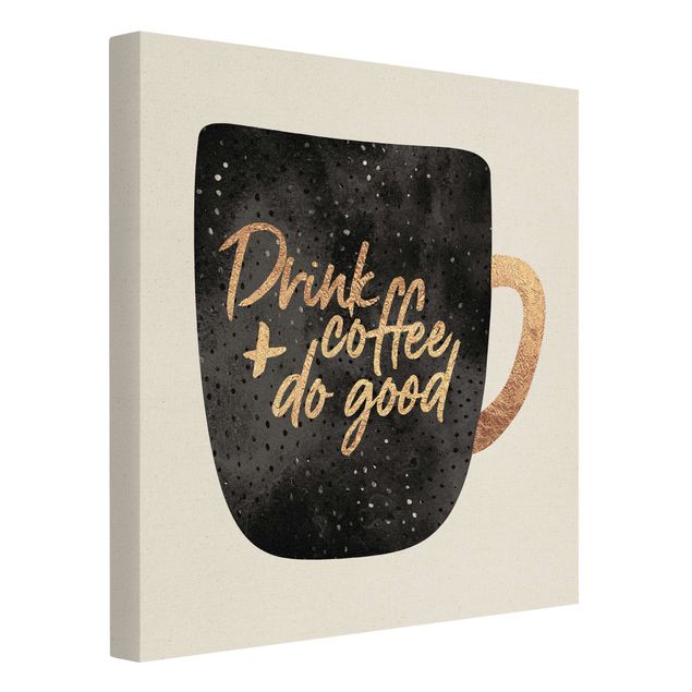 Schöne Wandbilder Drink Coffee, Do Good - schwarz