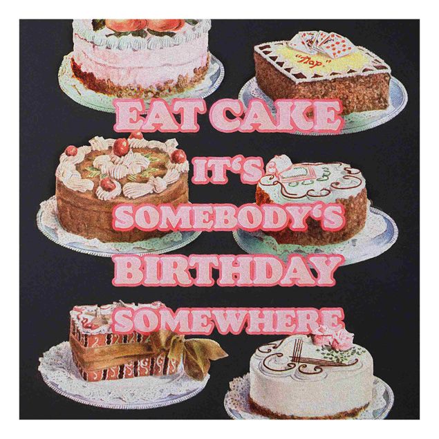 Glasbild - Eat Cake It's Birthday - Quadrat 1:1