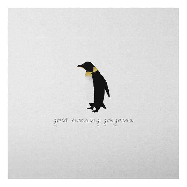 Foto auf Alu Dibond Pinguin Zitat Good Morning Gorgeous