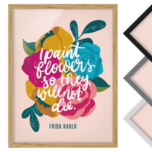 Bild mit Rahmen - Frida Zitat mit Blumen - Hochformat 3:4