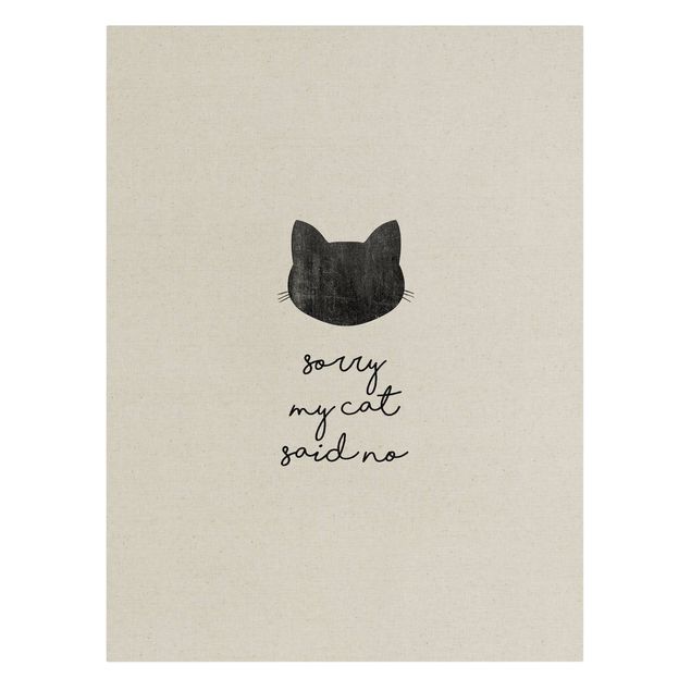 Kunstdrucke auf Leinwand Haustier Zitat Sorry My Cat Said No