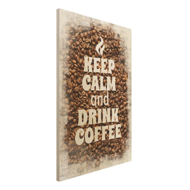 Moderne Holzbilder No.EV86 Keep Calm And Drink Coffee